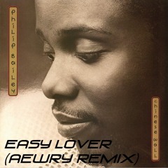 Philip Bailey & Phil Collins - Easy Lover (Aewry Remix)