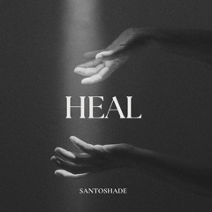 Heal - SantoShade
