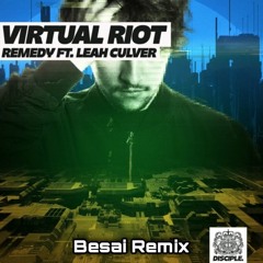 Virtual Riot - Remedy Ft. Leah Culver (Besai Remix)