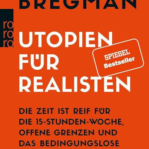 Read ebook [PDF] Utopien f?r Realisten: Die Zeit ist reif f?r die 15-Stunden-Woche, offene