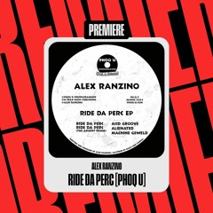 Premiere | Alex Ranzino - Ride Da Perc [Phoq U]