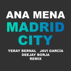 Ana Mena - Madrid City (Yeray Bernal, Javi García & Deejay Borja Remix)