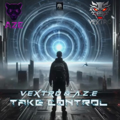 Vextro & Aze - Take Control  (Radio Edit)