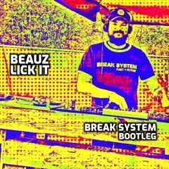 Beauz - Lick It (Break System Bootleg)