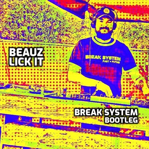 Beauz - Lick It (Break System Bootleg)