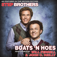 Boats 'N Hoes (From the Motion Picture "Step Brothers")