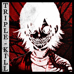TRIPLE KILL