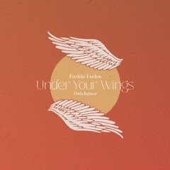 Freddie Fardon - Under Your Wings (Feat. Darla Baltazar)
