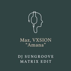 Amana (Sungroove´s Matrix Edit)