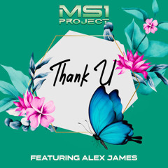 MS1 Project - Thank U Featuring Alex James