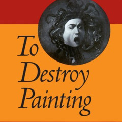 VIEW EPUB 🖍️ To Destroy Painting by  Louis Marin &  Mette Hjort [EBOOK EPUB KINDLE P