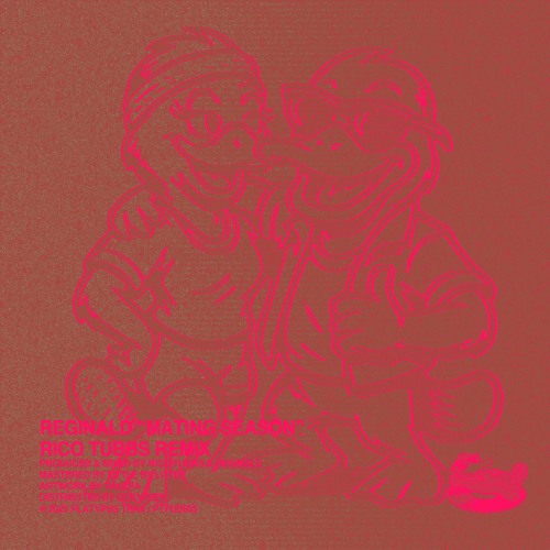 Reginald - Mating Season (Rico Tubbs Remix) (Stream Edit)
