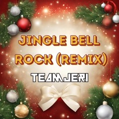 TeamJeri - Jingle Bell Rock (Remix)