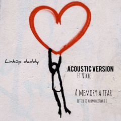 A memory A Tear ( Acoustic Version ft Nicee) (Prod. Qwaskya)