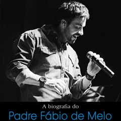 Download PDF HUMANO DEMAIS - A biografia do Padre FÃ¡bio de Melo (Portuguese Edition)