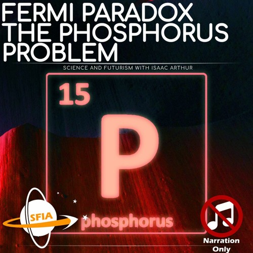The Fermi Paradox: The Phosphorus Problem (Narration Only)