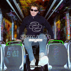 2much Mix Series 42 • Meyem