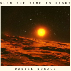 When The Time Is Right