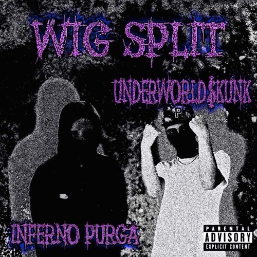 WIG SPLIT FT INFERNO PURGA (PROD. INFERNO PURGA)