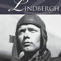 [Get] EPUB KINDLE PDF EBOOK Charles Lindbergh: Groundbreaking Aviator (Essential Live