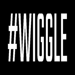 #WIGGLE