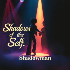 Shadows Of The Self