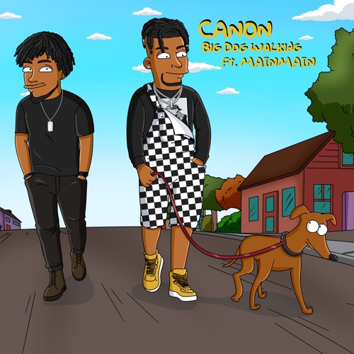 Canon - Big Dog Walking ft. MainMain