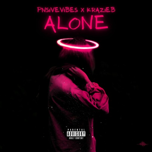 PNSIVE Vibes - ALONE Ft. KrazieB (Official Audio)