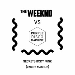 Purple Disco Machine Vs The Weeknd - Secrets Body Funk (vailot Mashup) FREE DOWNLOAD LINK