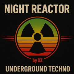 “ NIGHT REACTOR ”