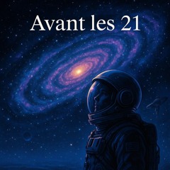 Avant les 21