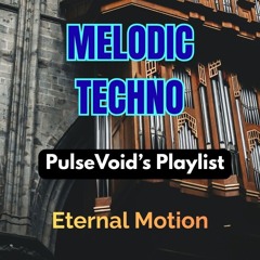 MELODIC TECHNO — PulseVoid’s Playlist
