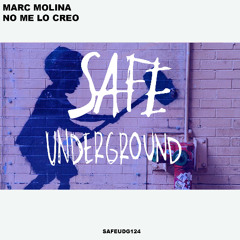 Marc Molina - No Me Lo Creo (SAFE UNDERGROUND 124)
