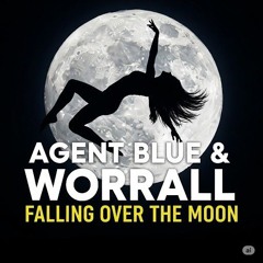 AGENT BLUE & WORRALL FALLING OVER THE MOON