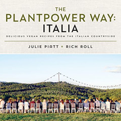 [Read] KINDLE 📦 The Plantpower Way: Italia: Delicious Vegan Recipes from the Italian