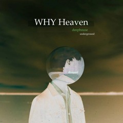 WHY heaven _unique deephouse