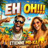 EH HO !!! Etienne Muka