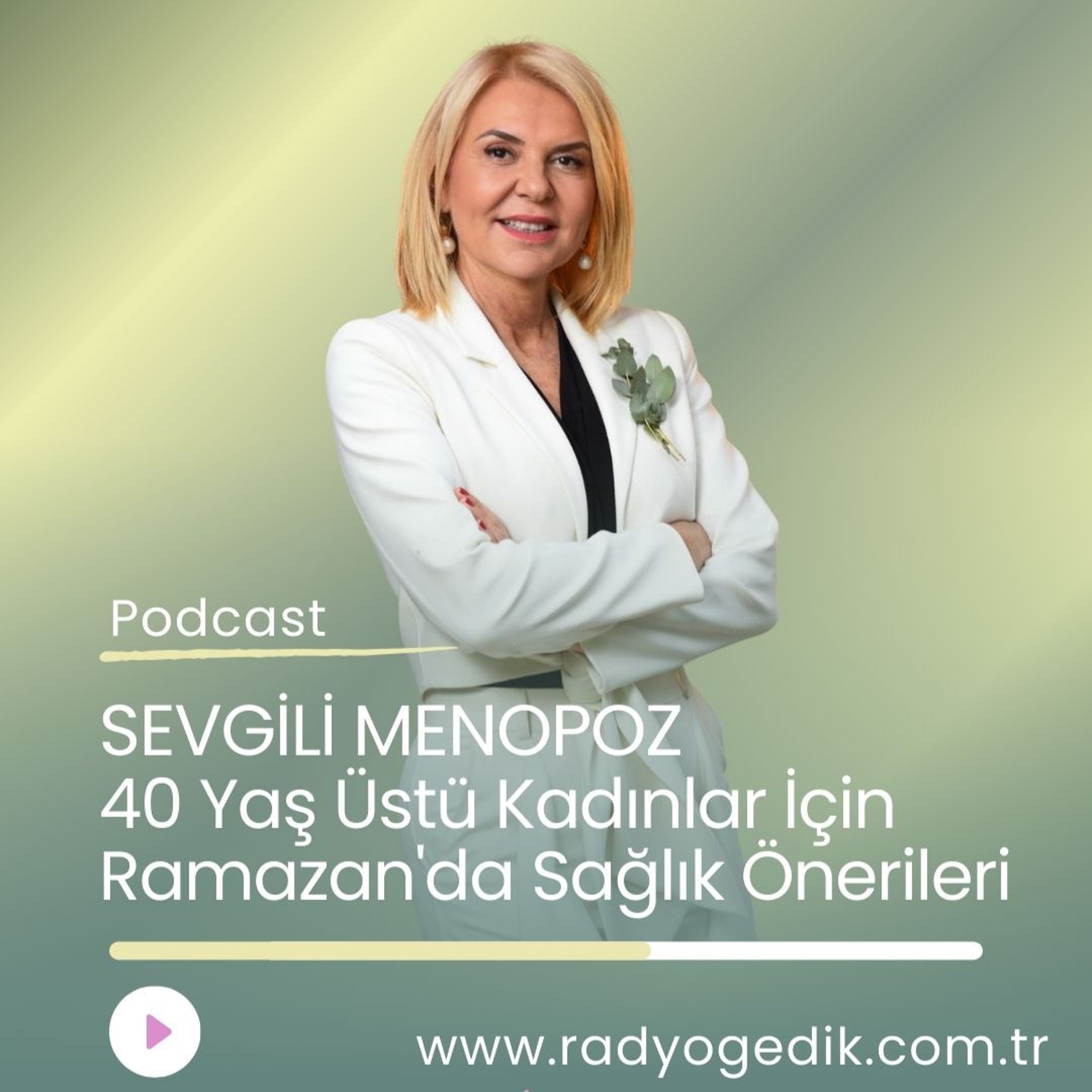 SEVGİLİ MENOPOZ - 40 Yaş Üstü Kadınlar için Ramazan'da Sağlık Önerileri episode artwork