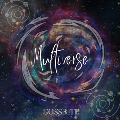 Multiverse - Gossbite X Makaly