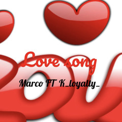 LoveSong - Marco Ft. K.Loyalty