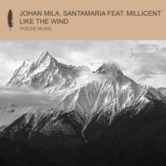 Johan Mila, Santamaria Feat. Millicent - Like The Wind (Extended Mix)