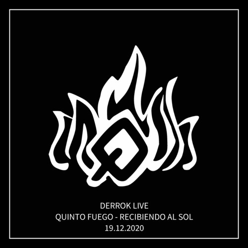 Derrok Live @ Quinto Fuego - Recibiendo al Sol 19.12.2020