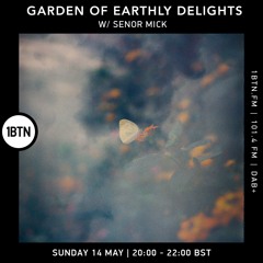 Garden Of Earthly Delights with Senor Mick - 14.05.2023
