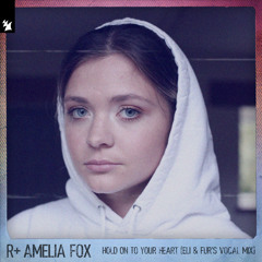 Hold On To Your Heart (Eli & Fur's Vocal Mix) [feat. Amelia Fox]