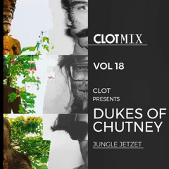 CLOT Magazine present Dukes of Chutney - Jungle Jetzet