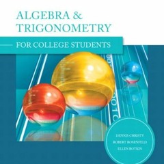 [GET] KINDLE 📰 Algebra and Trigonometry for College Students by  Dennis Christy,Robe