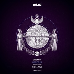 Premiere: Brizman - Negiot (Artslaves Unrestricted Remix) [Moan Recordings]