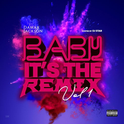 Baby It's The Remix Vol. 1 hosted by DJ Star
