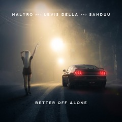 NALYRO, Levis Della & Sanduú - Better Off Alone