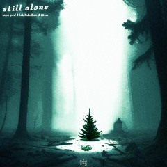 still alone (LukeMakesBeats + 33roaa + Me)